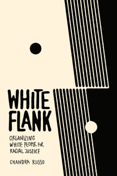 Paperback White Flank: Organizing White People for Racial Justice Book