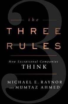 Hardcover The Three Rules: How Exceptional Companies Think Book