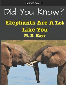 Paperback Did You Know? Elephants Are A Lot Like You Book