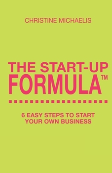Paperback The Start-Up Formula: 6 easy steps to start your own business Book