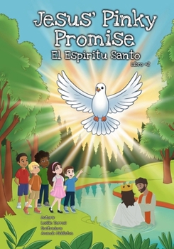Jesus’ Pinky Promise: El Espíritu Santo: Un devocional interactivo para ayudar a los niños a conocer y caminar con el Espíritu Santo (Spanish Edition)
