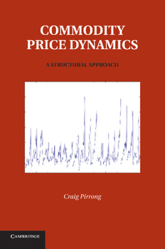 Paperback Commodity Price Dynamics: A Structural Approach Book