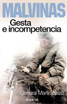 Paperback Malvinas: Gesta E Incompetencia (Spanish Edition) [Spanish] Book