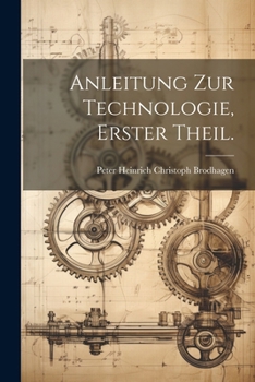 Paperback Anleitung zur Technologie, Erster Theil. [German] Book