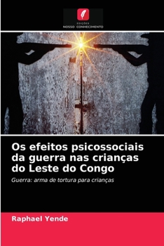 Paperback Os efeitos psicossociais da guerra nas crianças do Leste do Congo [Portuguese] Book