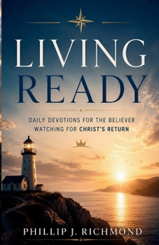 Living Ready: Daily Devotions for the Believer Watching for Christ's Return