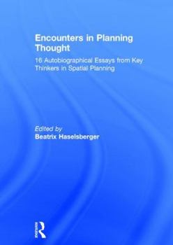 Hardcover Encounters in Planning Thought: 16 Autobiographical Essays from Key Thinkers in Spatial Planning Book