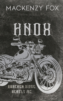 Knox - Book #10 of the Bracken Ridge Rebels MC