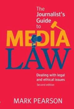 Paperback The Journalist's Guide to Media Law: Dealing with Legal and Ethical Issues Book