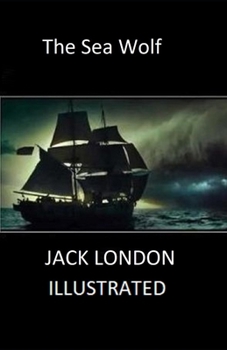 Paperback The Sea Wolf Illustrated Book