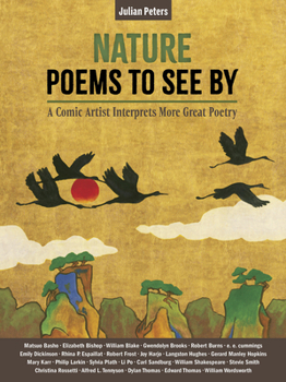 Hardcover Nature Poems to See by: A Comic Artist Interprets More Great Poetry Book
