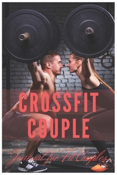 Paperback Crossfit Couple Journal for Fit Couples: Crossfit Couple Journal, Gift for fit couple - 120 Pages Book