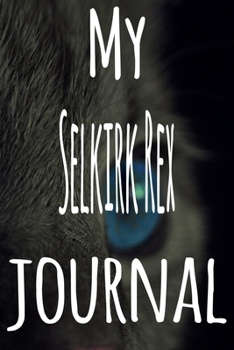 My Selkirk Rex Journal: The perfect gift for the lover of cats in your life - 119 page lined journal!