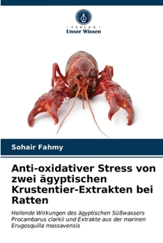 Paperback Anti-oxidativer Stress von zwei ägyptischen Krustentier-Extrakten bei Ratten [German] Book