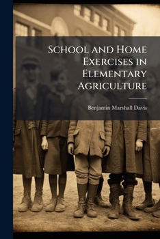 Paperback School and Home Exercises in Elementary Agriculture Book