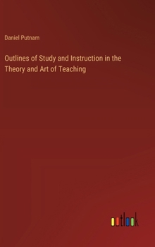Hardcover Outlines of Study and Instruction in the Theory and Art of Teaching Book