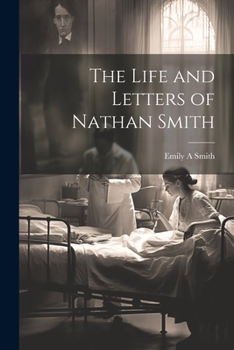 Paperback The Life and Letters of Nathan Smith Book