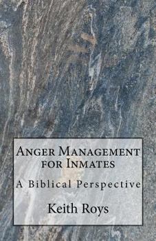 Paperback Anger Management for Inmates: A Biblical Perspective Book