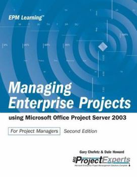 Paperback Managing Enterprise Projects Using Microsoft Office Project Server 2003 Book