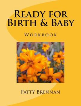 Paperback Ready for Birth & Baby: Childbirth Class Manual Book