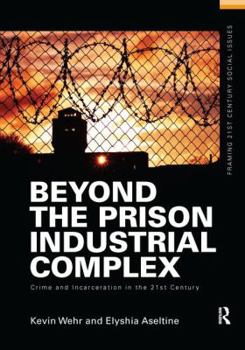 Hardcover Beyond the Prison Industrial Complex: Crime and Incarceration in the 21st Century Book