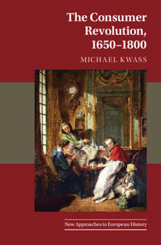 Paperback The Consumer Revolution, 1650-1800 Book