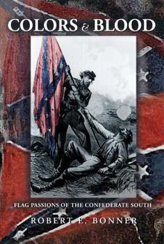 Paperback Colors and Blood: Flag Passions of the Confederate South Book
