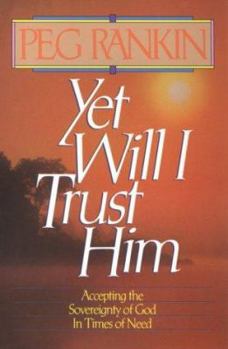 Paperback Yet Will I Trust Him Book