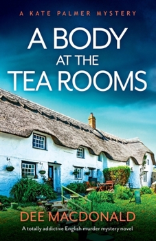 Paperback A Body at the Tea Rooms: A totally addictive English murder mystery novel Book