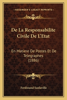 Paperback De La Responsabilite Civile De L'Etat: En Matiere De Postes Et De Telegraphes (1886) [French] Book