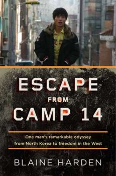 Hardcover Escape from Camp 14: One Man's Remarkable Odyssey from North Korea to Freedom in the West Book