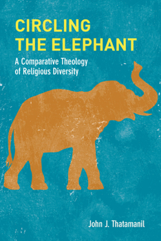 Paperback Circling the Elephant: A Comparative Theology of Religious Diversity Book