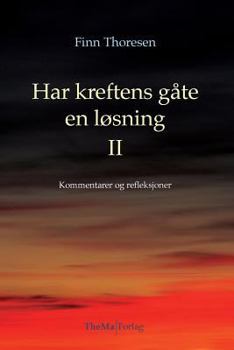 Har Kreftens Gaate En Loesning II: Kommentarer Og Refleksjoner