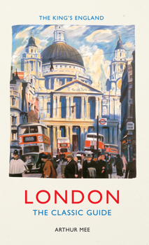 Paperback The King's England: London: The Classic Guide Book