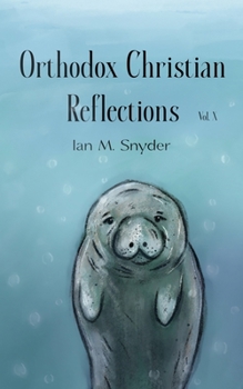 Orthodox Christian Reflections Vol X