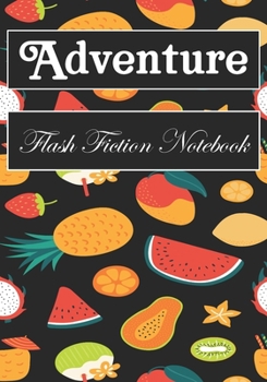Paperback Adventure Flash Fiction Notebook: Workbook for Writing Short Stories And Flash Fictions - Motivation and Prompts to Write A Story, Essays (flash ficti Book