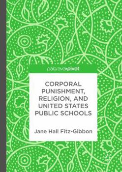 Hardcover Corporal Punishment, Religion, and United States Public Schools Book