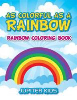 Paperback As Colorful As A Rainbow: Rainbow Coloring Book