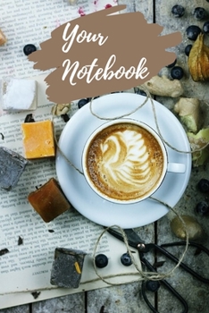 Paperback Your Notebook!: This notebook has 100 line pages customized for coffee enthusiasts! Book