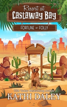 Resort at Castaway Bay: Fortune or Folly - Book #10 of the Resort at Castaway Bay