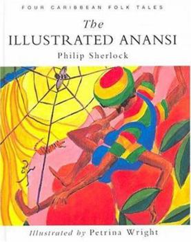 Hardcover Illustrated Anansi: Four Caribbean Folk Tales Book