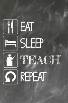 Paperback Grand Fantasy Designs - Notes: Eat Sleep Teach Repeat - Notebook 6x9 checkered Book