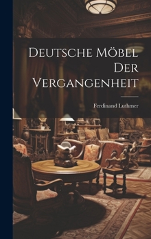 Hardcover Deutsche Möbel der Vergangenheit [German] Book