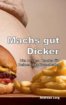 Paperback Machs gut Dicker - Die besten Hacks für Deinen Stoffwechsel [German] Book