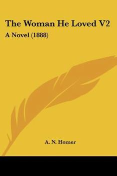 Paperback The Woman He Loved V2: A Novel (1888) Book