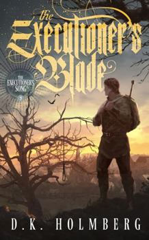 The Executioner's Blade - Book #3 of the Executioner's Song