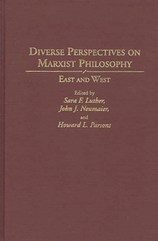 Hardcover Diverse Perspectives on Marxist Philosophy: East and West Book