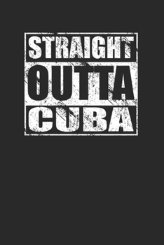 Straight Outta Cuba 120 Page Notebook Lined Journal for Cuban Heritage Pride