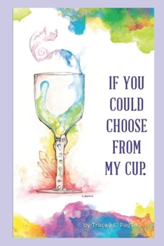 Paperback If You Could Choose From My Cup Book