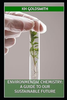 Paperback Environmental Chemistry: A Guide to Our Sustainable Future Book